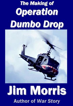 Cover of the book The Making of Operation Dumbo Drop by Michael Shaara