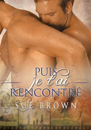 Cover of the book Puis je t'ai rencontré by Andrew Grey