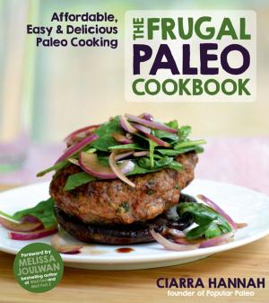 Cover of the book The Frugal Paleo Cookbook by Clint Edwards