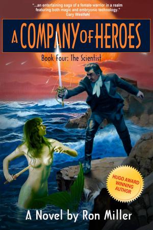 Cover of the book A Company of Heroes Book Four: The Scientist by C.J. Daniels