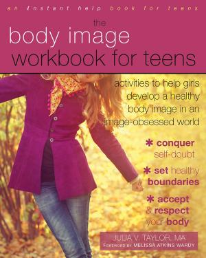 Cover of the book The Body Image Workbook for Teens by Lisa M. Schab, LCSW