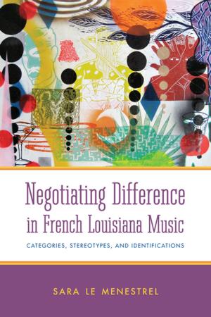 Cover of the book Negotiating Difference in French Louisiana Music by Tony Williams