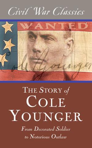 Book cover of The Story of Cole Younger (Civil War Classics)