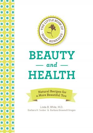 Book cover of The Little Book of Home Remedies: Beauty and Health