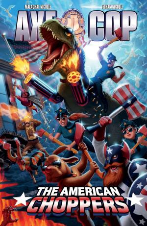 Cover of the book Axe Cop Volume 6: American Choppers by Paul Tobin