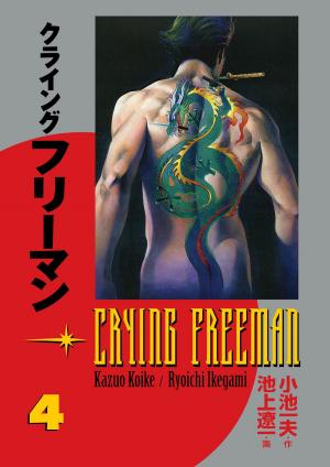 Cover of the book Crying Freeman vol. 4 by Cullen Bunn, Jody Houser, John Jackson Miller, Alex Irvine