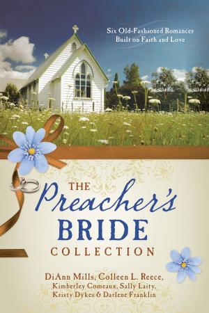 Cover of the book The Preacher's Bride Collection by Amanda Cabot, Melanie Dobson, Pam Hillman, Myra Johnson, Amy Lillard, DiAnn Mills, Anna Schmidt, Ann Shorey, Jennifer Uhlarik