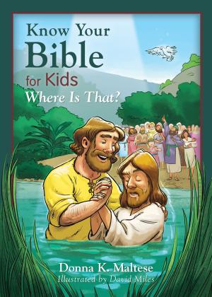 Cover of the book Know Your Bible for Kids: Where Is That? by Darlene Mindrup