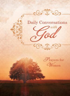 Cover of the book Daily Conversations with God by Amanda Barratt, Susan Page Davis, Vickie McDonough, Gabrielle Meyer, Lorna Seilstad, Erica Vetsch, Kathleen Y'Barbo