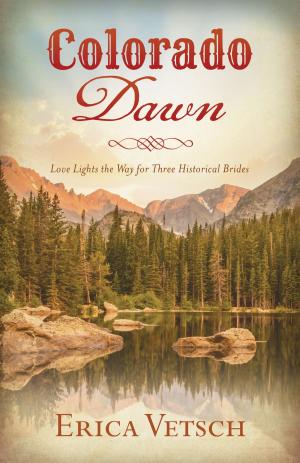 Cover of the book Colorado Dawn by Mary Connealy, Cathy Marie Hake, Tracie Peterson, Kathleen Y'Barbo