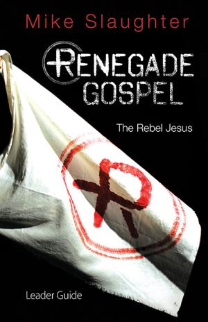 Cover of the book Renegade Gospel Leader Guide by Adam Hamilton