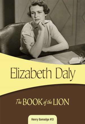 Cover of the book The Book of the Lion by Elizabeth Daly