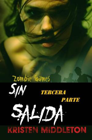 Cover of the book Zombie Games (Sin Salida) Tercera Parte. by Enrique Laso