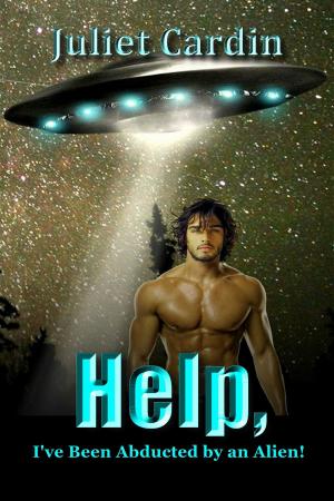 Cover of Help, I've Been Abducted by an Alien!