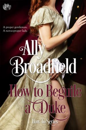 Cover of the book How to Beguile a Duke by Robyn DeHart