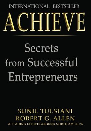 Book cover of ACHIEVE: Secrets from Successful Entrepreneurs