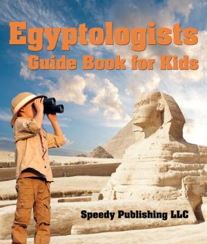 Cover of the book Egyptologists Guide Book For Kids by Jason Scotts