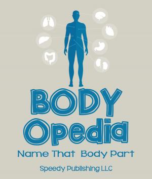 Cover of the book Body-OPedia Name That Body Part by Sean Vogel