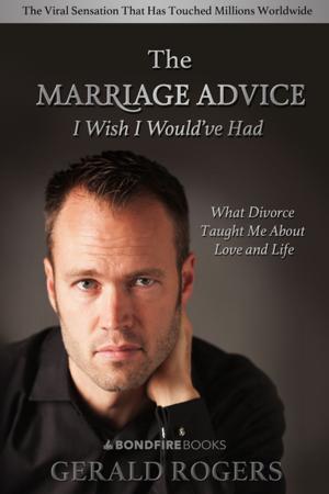 Cover of the book The Marriage Advice I Wish I Would've Had by Donald C. Farber