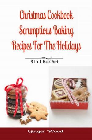 Cover of the book Christmas Cookbook: Scrumptious Baking Recipes For The Holidays by Marcy Goldman