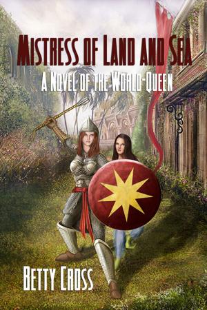 Cover of the book Mistress Of Land And Sea by Patrick Welch