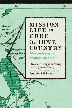 Book cover of Mission Life in Cree-Ojibwe Country