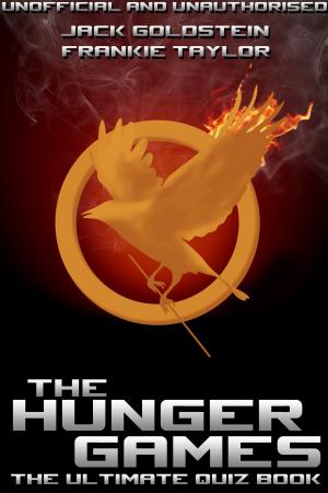 Cover of the book The Hunger Games - The Ultimate Quiz Book by Mark Mower