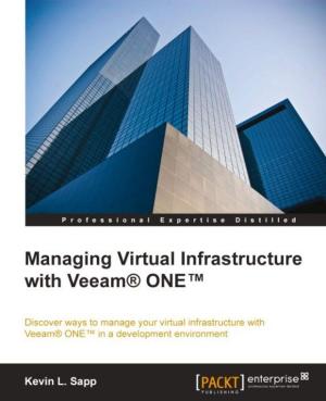 Cover of the book Managing Virtual Infrastructure with Veeam® ONE™ by Jayakrishnan Vijayaraghavan, Yogesh Dhanapal