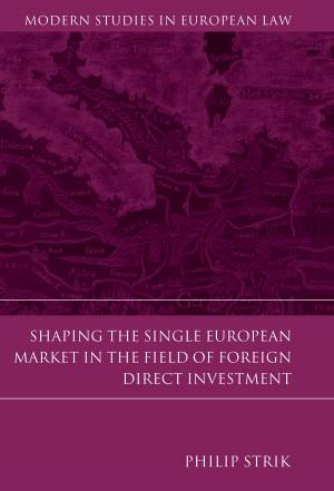 Cover of the book Shaping the Single European Market in the Field of Foreign Direct Investment by Ms. Carolyn Hennesy