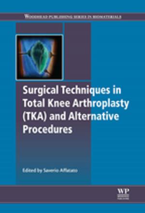 Cover of the book Surgical Techniques in Total Knee Arthroplasty and Alternative Procedures by Akram Alomainy, Raffaele Di Bari, Yifan Chen, Qammer H. Abbasi