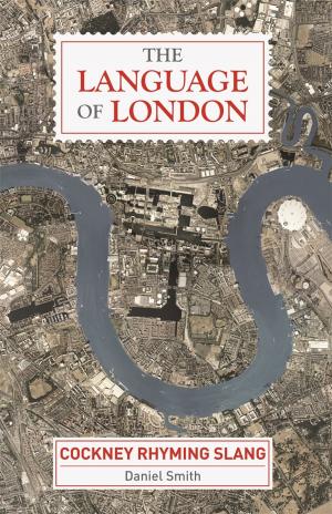 Cover of the book The Language of London by Michael O'Mara