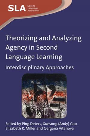 Cover of the book Theorizing and Analyzing Agency in Second Language Learning by 