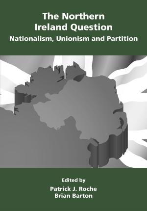 Cover of The Northern Ireland Question: Nationalism, Unionism and Partition
