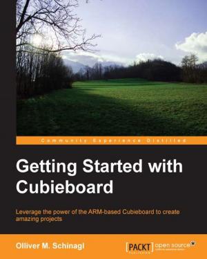 Cover of the book Getting Started with Cubieboard by Indermohan Singh