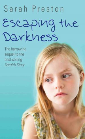 Book cover of Escaping the Darkness - The harrowing sequel to the bestselling Sarah's Story