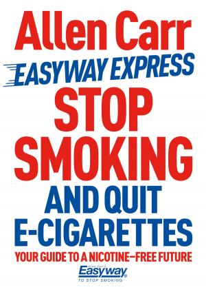 Cover of the book Stop Smoking and Quit E-Cigarettes by William Wray