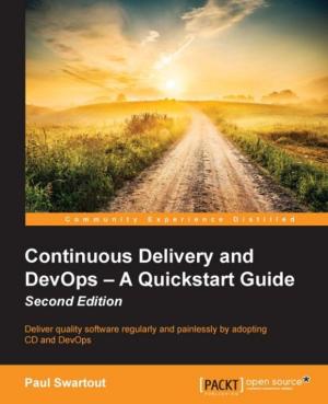 Book cover of Continuous Delivery and DevOps — A Quickstart Guide - Second Edition