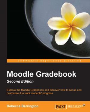 Cover of the book Moodle Gradebook - Second Edition by Daniel Lelis Baggio, Shervin Emami, David Millan Escriva, Khvedchenia Ievgen, Jason Saragih, Roy Shilkrot