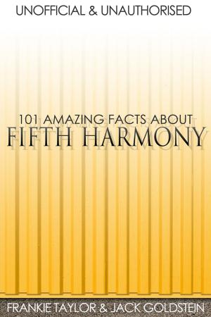 Book cover of 101 Amazing Facts about Fifth Harmony
