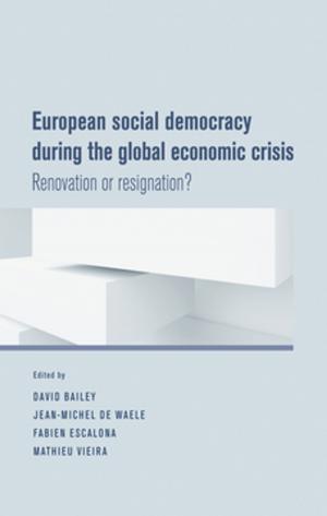 Cover of the book European social democracy during the global economic crisis by Eunice Goes