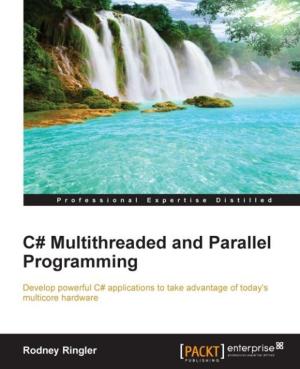Cover of the book C# Multithreaded and Parallel Programming by Hideto Saito, Hui-Chuan Chloe Lee, Ke-Jou Carol Hsu