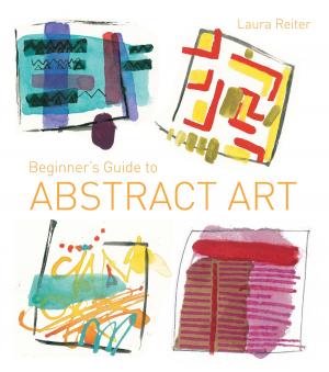 Cover of the book Beginner's Guide to Abstract Art by Sally Muir, Joanna Osborne