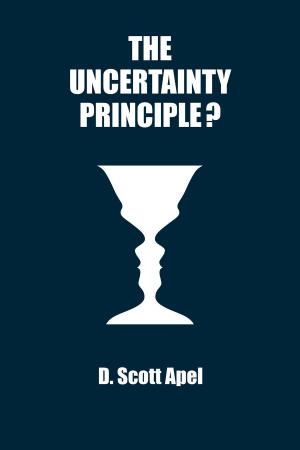 Cover of the book The Uncertainty Principle? by D. Scott Apel