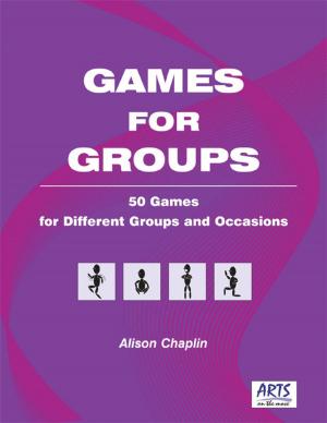 Cover of the book Games for Groups: 50 Games for Different Groups and Occasions by Steve Addison