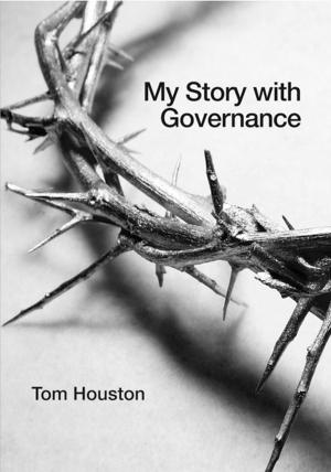 Cover of the book My Story with Goverance by Roger Senior