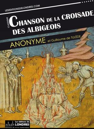 Cover of the book Chanson de la croisade des Albigeois (Français moderne et Provençal du Moyen Age) by Paul Lafargue