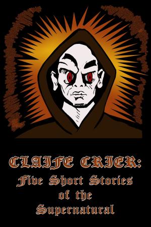 Book cover of Claife Crier: Five Short Stories Of The Supernatural