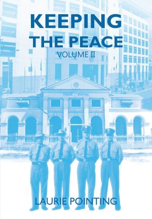 Cover of the book Keeping the Peace Volume II by Anna Bemrose