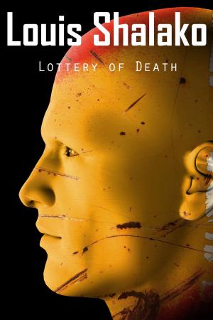 Cover of the book Lottery of Death by Louis Shalako