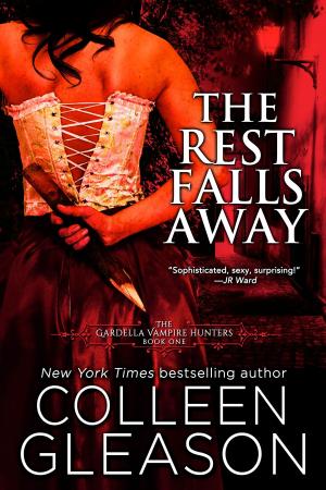 Cover of the book The Rest Falls Away by Colleen Gleason